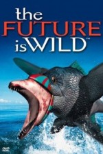 Watch The Future Is Wild Putlocker